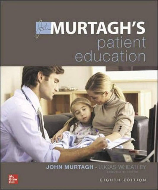 Murtagh’s Patient Education, 8th Edition– The Essential Guide for Empowering Patients with Knowledge Javed Books