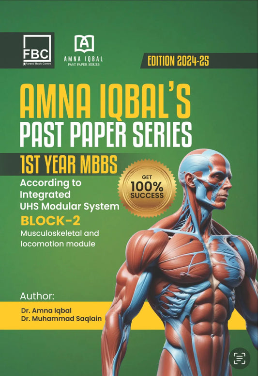 AMNA IQBAL,S PAST PAPER SERIES 1st Year MBBS (Block-2) According to integrated UHS Modular System Javed Books