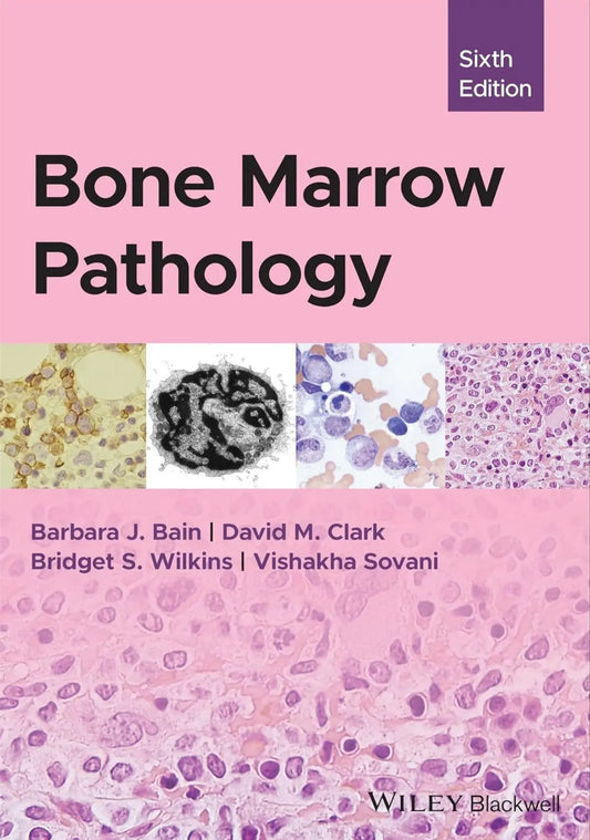 Bone Marrow Pathology, 6th Edition 2025 (Premium Multicolour Mate Print) Javed Books