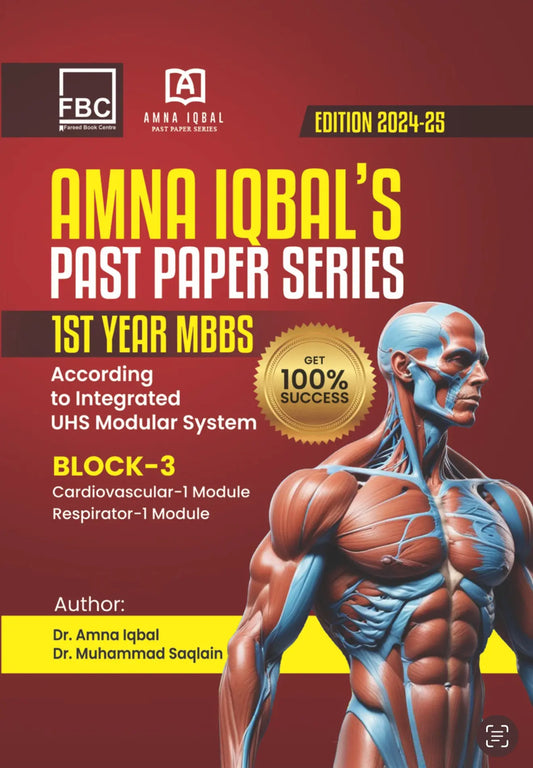 AMNA IQBAL,S PAST PAPER SERIES 1st Year MBBS (Block-3) According to integrated UHS Modular System Javed Books