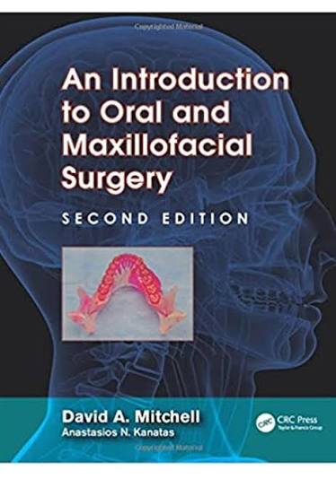 An Introduction to Oral and Maxillofacial Surgery 2nd Edition cover – David A. Mitchell, Anastasios N. Kanatas – CRC Press