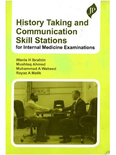 History Taking and Communication Skill Stations for Internal Medicine Examinations by Ibrahim, Ahmed, Waheed and Malik