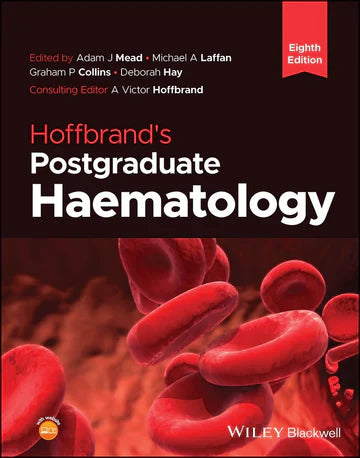 Hoffbrand’s Postgraduate Haematology, 8th Edition: The Essential Guide for Hematology Professionals