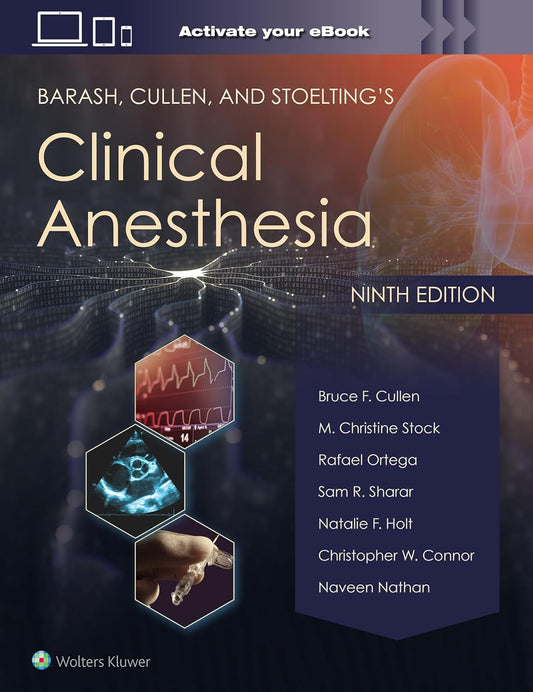 Barash, Cullen, and Stoelting’s Clinical Anesthesia, 9th Edition: A Definitive Guide for Anesthesiologists Students