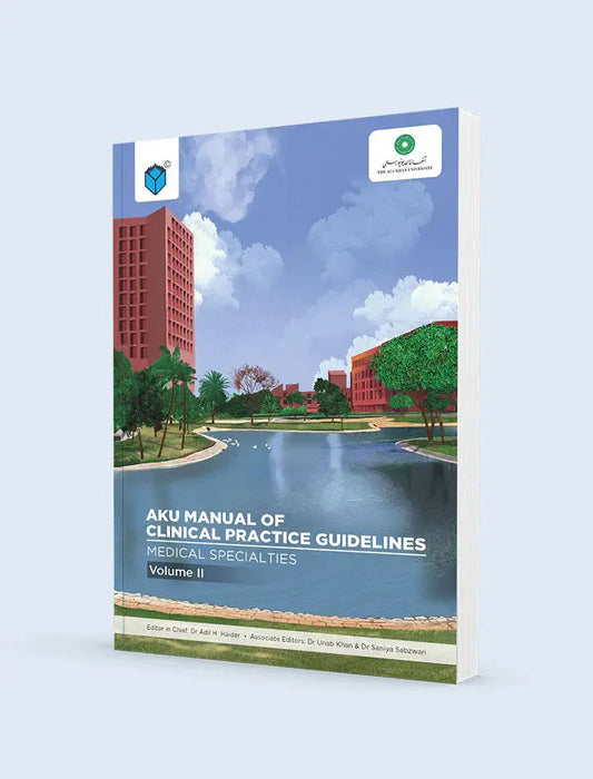 AKU Manual of Clinical Practice Guidelines: Medical Specialties - Volume II: Essential Resource for Healthcare Professionals Javed Books