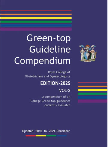 Greentop Guideline Compendium RCOG Updated 2016–Dec 2024: Essential Resource for Obstetrics &amp; Gynecology Professionals