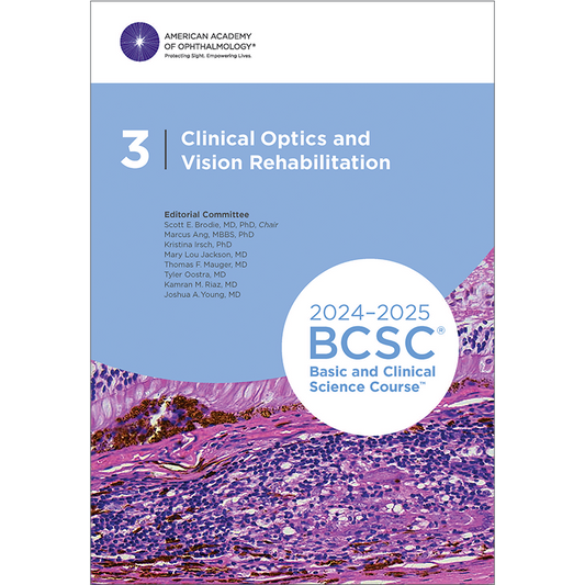 AAO Basic and Clinical Science Course, Section 03: Clinical Optics and Vision Rehabilitation 2024-25