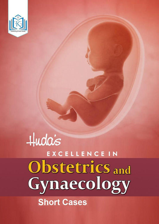 HUDA'S Excellence in Obstetrics and Gynaecology Short Cases