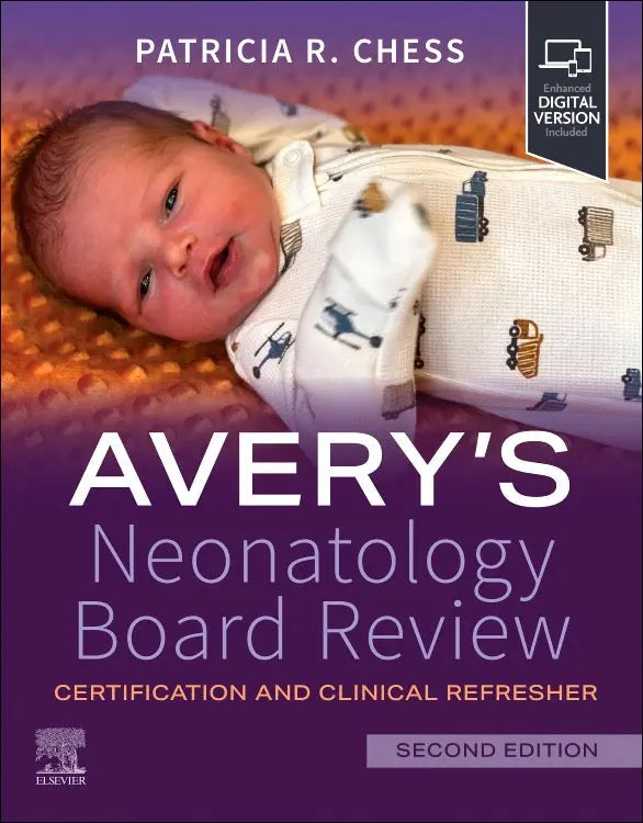 Avery's Neonatology Board Review: Certification and Clinical Refresher ...