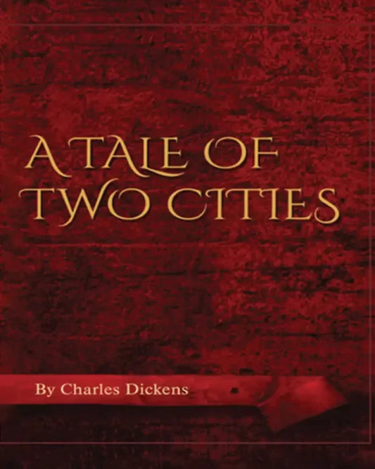 A Tale of Two Cities Written By Charles Dickens