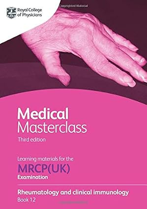 Medical Masterclass 3rd Edition – Book 12: Rheumatology and Clinical Immunology (MRCP UK) Javed Books