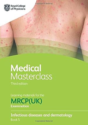 Medical Masterclass 3rd Edition – Book 5: Infectious Diseases and Dermatology (MRCP UK) Javed Books