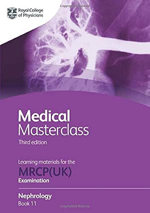 Medical Masterclass 3rd Edition – Book 11: Nephrology (MRCP UK) Javed Books