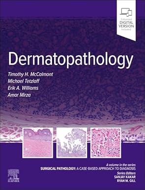 Dermatopathology: Surgical Pathology: A Case-Based Approach to Diagnosis