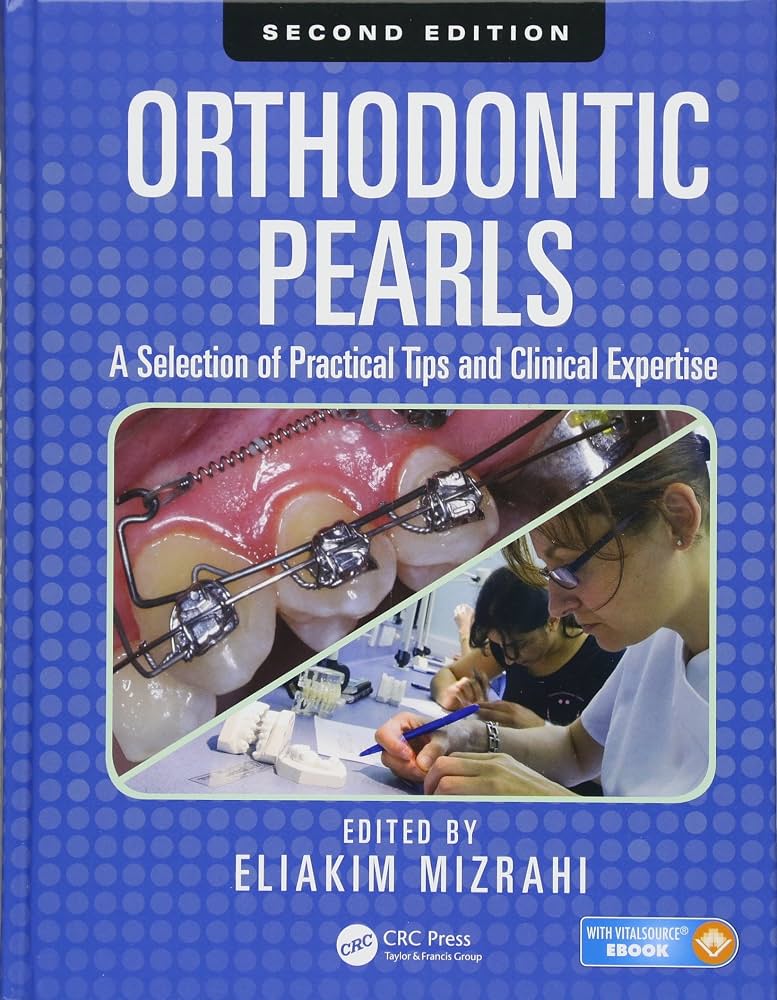 Orthodontic Pearls 2nd Edition cover – A Selection of Practical Tips and Clinical Expertise – Eliakim Mizrahi – CRC Press