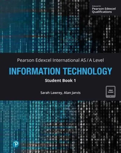 Pearson Edexcel International AS/A Level Information Technology Student Book 1