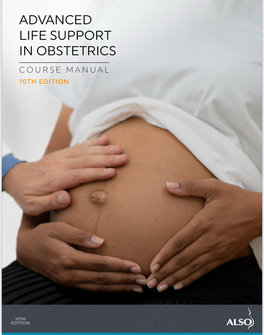 (ALSO) Advanced Life Support in Obstetrics Course Manual 10th Edition