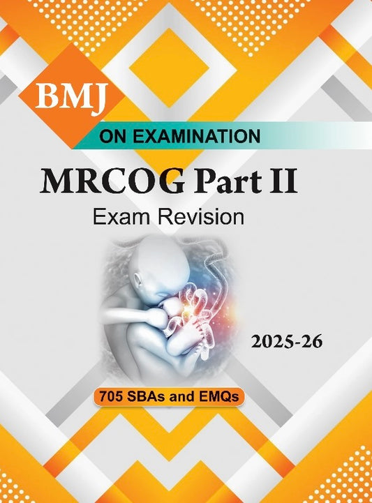 BMJ On Examination MRCOG Part 2 (705 SBAs & EMQs) Exam Revision 2025-26