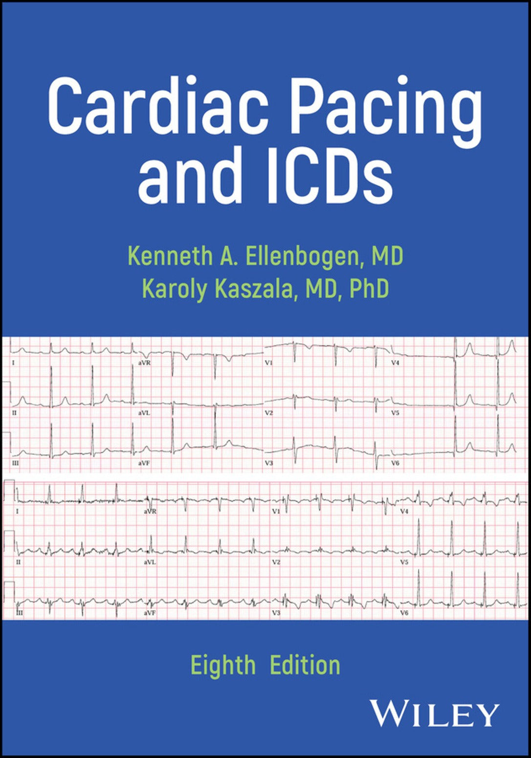 Cardiac Pacing and ICDs 8th Edition cover – Kenneth A. Ellenbogen, Karoly Kaszala – Wiley
