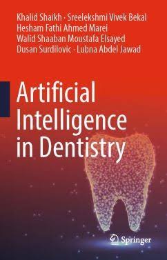 Artificial Intelligence in Dentistry by Khalid Shaikh and co-authors, Springer