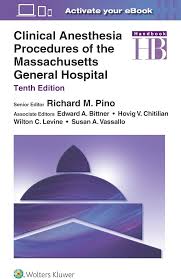 Clinical Anesthesia Procedures of the Massachusetts General Hospital 10th Edition, Wolters Kluwer