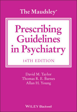 The Maudsley Prescribing Guidelines in Psychiatry 14th Edition by Taylor, Barnes and Young
