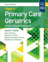 Ham's Primary Care Geriatrics: A Case-Based Approach 8th Edition by Jane F. Potter