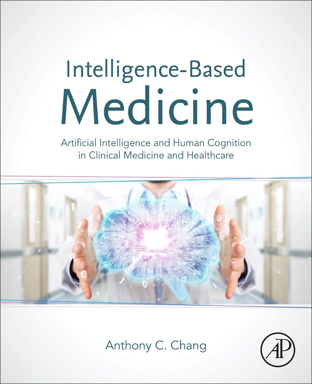 Intelligence-Based Medicine: Artificial Intelligence And Human Cogniti ...