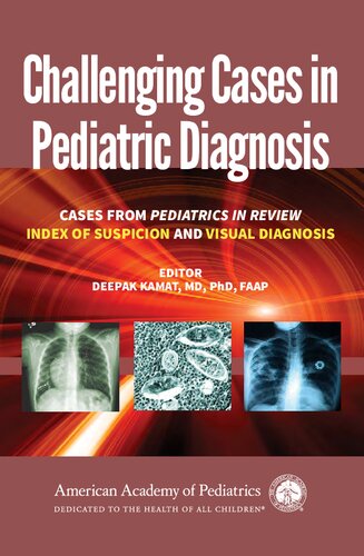 Challenging Cases in Pediatric Diagnosis: Cases from Pediatrics in Review Index of Suspicion and Visual Diagnosis