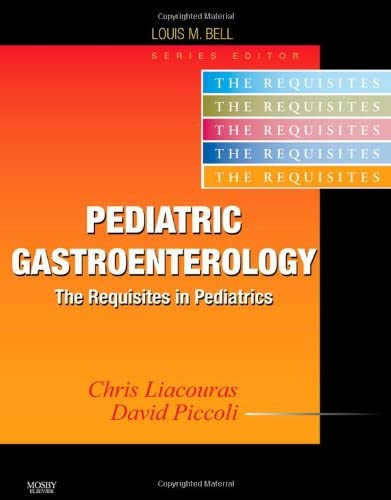 Pediatric Gastroenterology The Requisites in Pediatrics