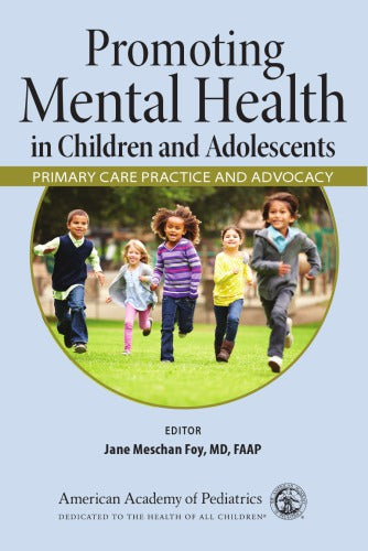 Promoting mental health in children and adolescents: primary care practice and advocacy