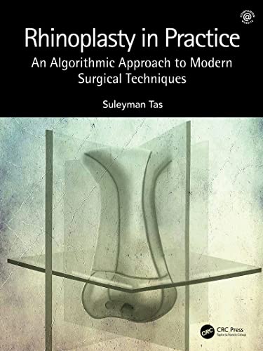 Rhinoplasty in Practice: An Algorithmic Approach to Modern Surgical Techniques COLOR MATT PRINT