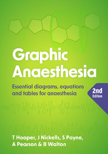 Graphic Anaesthesia, second edition: Essential diagrams, equations and tables for anaesthesia