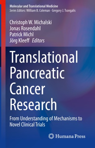 Translational Pancreatic Cancer Research: From Understanding of Mechanisms to Novel Clinical Trials