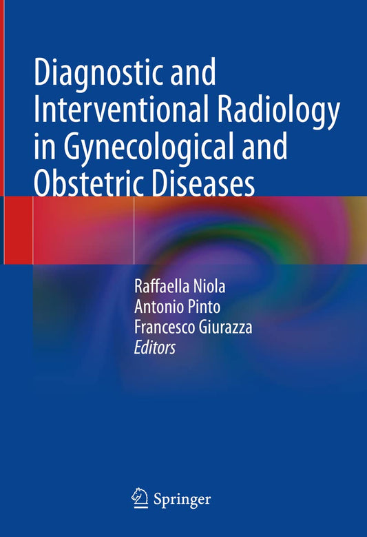 Diagnostic and Interventional Radiology in Gynecological and Obstetric Diseases