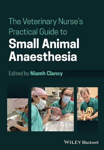 The Veterinary Nurse's Practical Guide to Small Animal Anaesthesia