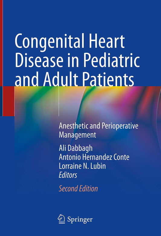 Congenital Heart Disease in Pediatric and Adult Patients: Anesthetic and Perioperative Management 2nd Edition 2023