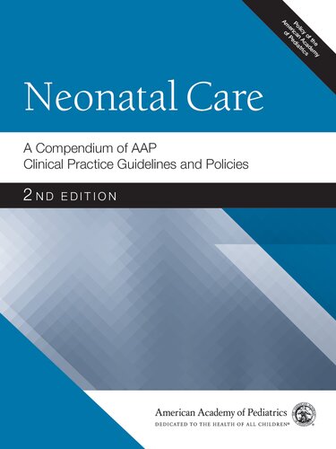 Neonatal Care: A Compendium of AAP Clinical Practice Guidelines and Policies (AAP Policy)