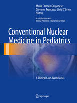 Conventional Nuclear Medicine in Pediatrics: A Clinical Case-Based Atlas