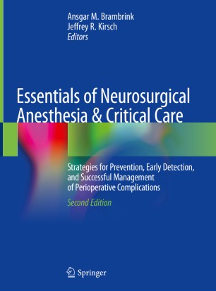 Essentials of Neurosurgical Anesthesia &amp; Critical Care: Strategies for Prevention, Early Detection, and Successful Management of Perioperative Complications