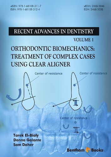 Orthodontic Biomechanics: Treatment Of Complex Cases Using Clear Aligner: 1 (Recent Advances in Dentistry)