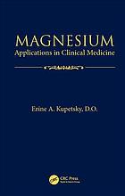 Magnesium: applications in clinical medicine