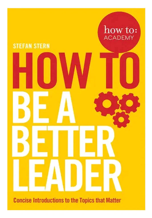 How To Be A Better Leader