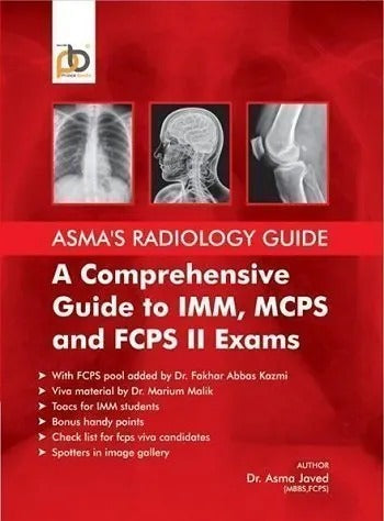 Asma's Radiology Guide A Comprehensive Guide to IMM,MCPS And FCPS II Exams