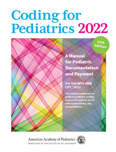 Coding for Pediatrics 2022: A Manual for Pediatric Documentation and Payment