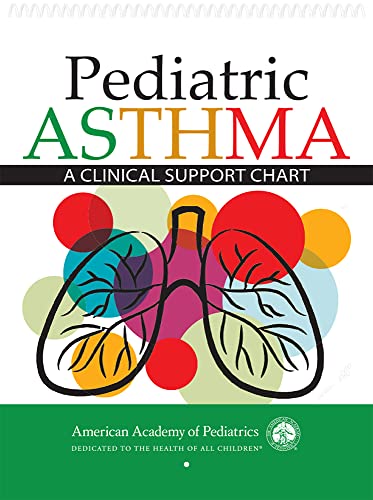 Pediatric Asthma: A Clinical Support Chart: A Clinical Support Chart