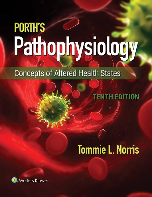 Porth's Pathophysiology Concepts of Altered Health States Vol 1 & 2 Matt